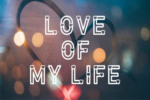 Love of My Life: A Font with Heart and Purpose